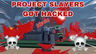 The Game Got HACKED AGAIN! (Project Slayers)
