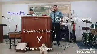 Roberto Balderas, Alexis Ramos, Quiero Conocerte