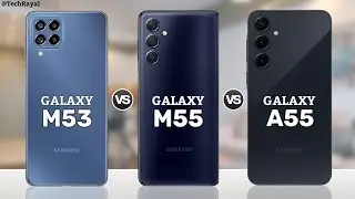 Samsung Galaxy M53 5g vs Samsung Galaxy M55 5g vs Samsung Galaxy A55 5g || Full Comparison