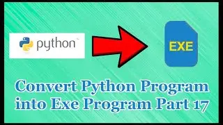 Convert Python Program to Exe Program part 17