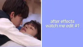 [ Watch Me Edit #1 ] After Effects