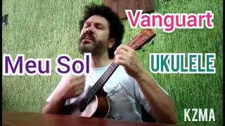 Meu Sol  ( Vanguart) - KzmA Ukulele Cover