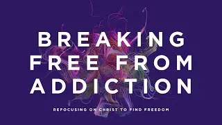 Finding Freedom from Addiction Through Faith in Christ