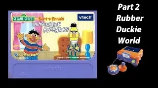 Bert & Ernie's Imagination Adventure (V.Smile) (Playthrough) Part 2 - Rubber Duckie World