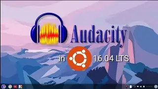 How To Install Audacity 2.1.3 on Ubuntu 16.04 LTS | Ubuntu Linux Tutorials