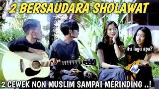 PRANK SHOLAWAT!! 2 CEWEK NON MUSLIM SAMPE MERINDING