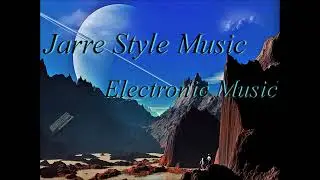 Jarre Style Music - Electronic Music HD