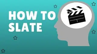 Self Tape Audition: How to Slate