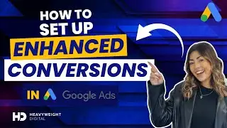 How to Set Up Enhanced Conversions For Google Ads