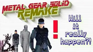 Is MGS Remake really happening? And is that a good thing?!