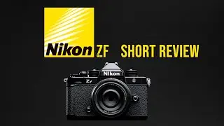 Nikon ZF Short Term Review