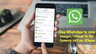 How to stop WhatsApp to save images/videos in the Camera roll on iPhone