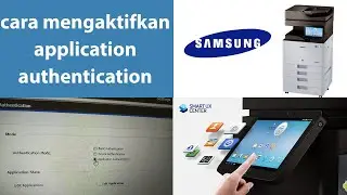 cara mengaktifkan application authentication - printer samsung