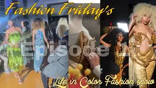 Fashion Fridays: Episode 1 ft Life in Color Fashion Show|| prep and more