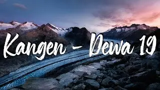 Kangen - Dewa 19 (Lirik)
