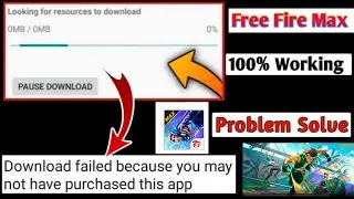 Download failed because you may not have purchased this app Problem In Free Fire Max|Download Failed