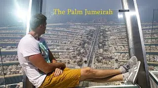 Dubai! Palm Jumeirah, how to get there. The view at the Palm observation deck.