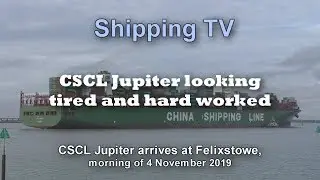 CSCL Jupiter arrives looking tired and hard-worked; 4 November 2019