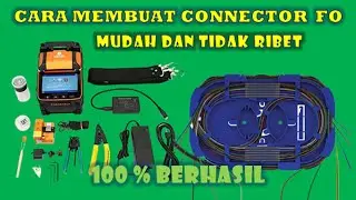 CARA MEMBUAT CONNECTOR FIBER OPTIC | CARA TERBARU 2021