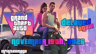 Grand Theft Auto VI has been delayed