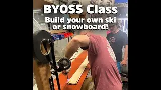 *NEW* Build Your Own Skis or Snowboard Class!