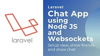 Laravel Chat App using Node JS and Web sockets | Setup view, show friends and show chat | Fullstack
