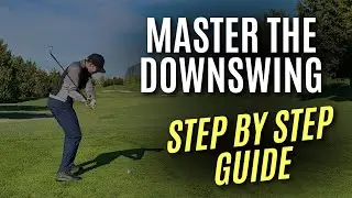 MASTER THE DOWNSWING