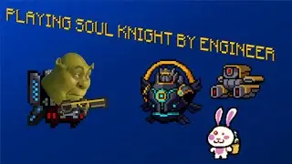 ПРОХОЖУ SOUL KNIGHT ЗА ИНЖЕНЕРА | КОММЕНТИРУЮ НА АНГЛИЙСКОМ