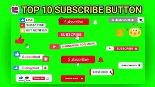 Top 10 Green Screen Like Share Subscribe Buttons | Green Screen Subscribe Button