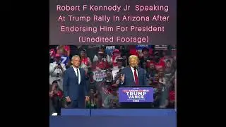 Robert F Kennedy Jr  Speaking At Trump Rally In Arizona After Endorsing Him For President (Unedited)
