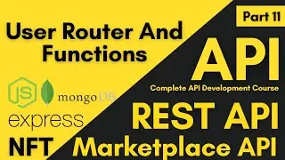 User Router And Functions | NFT Marketplace API Development | Get All The API Methods