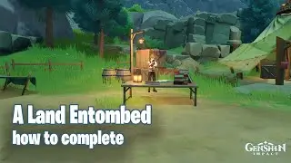 How to Complete A Land Entombed in Genshin Impact
