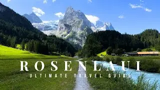 ROSENLAUI - Travel Guide | Bernese Oberland Switzerland