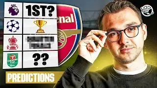 My FINAL Arsenal 24/25 Predictions