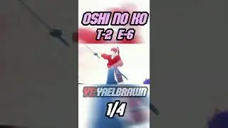 🔥BLADE🔥||✨Oshi No Ko T-2 E-6✨|| PARTE 1|| #anime #oshinoko #short