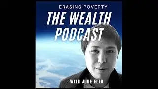 The Wealth Podcast Erasing Poverty SEASON 3 Teaser