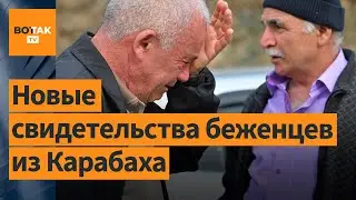 Ужас в Нагорном Карабахе: беженцы начинают рассказывать, что происходило до эвакуации