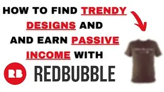 Earn passive income using Redbubble using this trick.