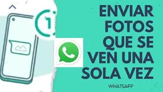 Como Enviar fotos y Videos que solo se pueden ver una sola vez en WhatsApp
