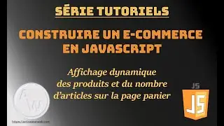 V7-Série Construire un E-Commerce avec JavaScript - Affichage des produits et nombre sur page panier