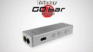 Trên tay iFi GO bar Kensei - Portable DAC/Amp nhỏ gọn, tích hợp K2HD, hoàn thiện xuất sắc