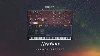 200 FREE Harmor Presets | Nois2 - Neptune