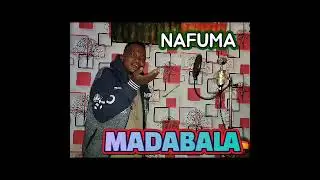 MADABALA  - NAFUMA - _PROD BY LWENGE   STUDIO