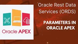 What are Parameters in Apex - Oracle REST Data Services (ORDS) - Apex Rest API