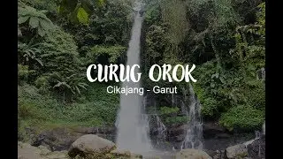 Curug Orok, Objek Wisata Alam Di Garut Yang Tak Boleh Terlewatkan