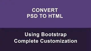 PSD to HTML - complete tutorial with Bootstrap Customization - Part 1