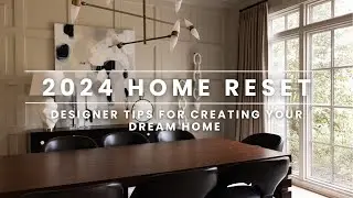 12 Projects to Create Your Dream Home | 2024 Home Reset