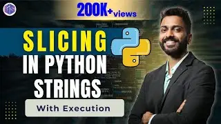 Lec-18: Slicing in Python Strings with Examples | Python 🐍 for Beginners