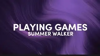 Summer Walker-playing games (lyrics) speed up Ask you to take me to goShopping in Paris