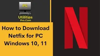 How to Download Netflix for PC Windows 10, 11